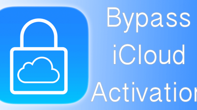 Bypass iCloud Activation 