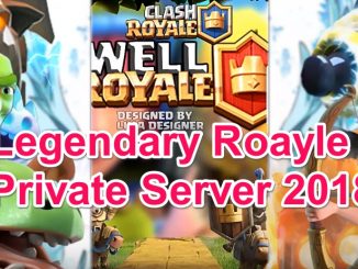 Legendary Royale Clash Royale Private Server 2018