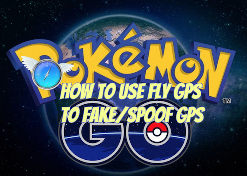 Fake/Spoof GPS Location in Pokémon GO Gen2