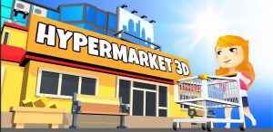 Hypermarket 3D Mod Apk