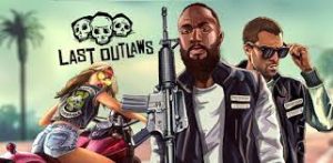 Last Outlaws Mod Apk